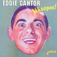 Eddie Cantor, Whoopee!