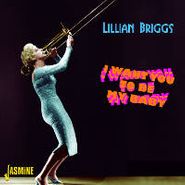 Lillian Briggs, I Want You To Be My Baby (CD)