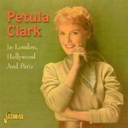 Petula Clark, In London, Hollywood & Paris (CD)