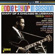 Eddie Taylor, Eddie Taylor In Session: Diary Of A Chicago Bluesman 1953-1957 (CD)