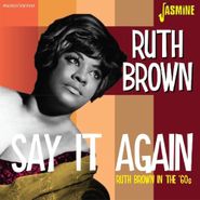 Ruth Brown, Say It Again: Ruth Brown In The '60s (CD)