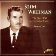Slim Whitman, Man With the Singing Guitar, Vol. 2