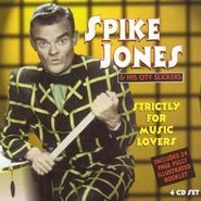 Spike Jones & His City Slickers, Strictly For Music Lovers