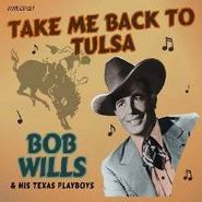 Bob Wills & His Texas Playboys, Take Me Back To Tulsa (CD)