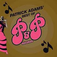 Patrick Adams, The Best Of Patrick Adams - P&P Records (CD)