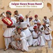 Jaipur Kawa Brass Band, Dance Of The Cobra (CD)