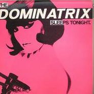 Dominatrix, Dominatrix Sleeps Tonight/Beat (7")