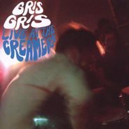 The Gris Gris, Live At The Creamery