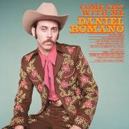 Daniel Romano, Come Cry With Me (LP)