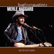 Merle Haggard, Live From Austin, TX
