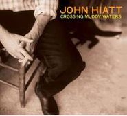 John Hiatt, Crossing Muddy Waters (CD)