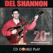 Del Shannon, 20 Hits: Original Recordings (CD)