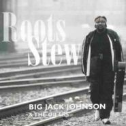 Big Jack Johnson, Roots Stew (CD)