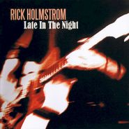 Rick Holmstrom, Late In The Night (CD)