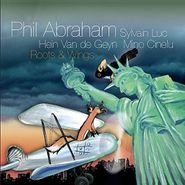 Phil Abraham, Roots & Wings (CD)
