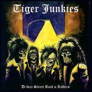 Tiger Junkies, D-Beat Street Rock 'n Rollers (CD)