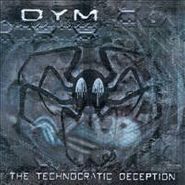 DYM, Technocratic Deception (CD)