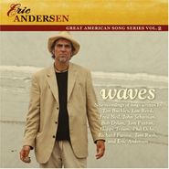Eric Andersen, Waves: Great American Song Series, Vol. 2