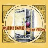 Jonathan Edwards, My Love Will Keep (CD)