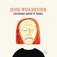Jesse Winchester, A Reasonable Amount Of Trouble (CD)
