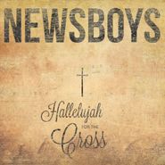 Newsboys, Hallelujah For The Cross (CD)