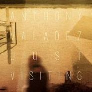 Anthony Valadez, Just Visiting (LP)