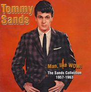 Tommy Sands, Man Like Wow! - The Sands Collection 1957-1963 (CD)