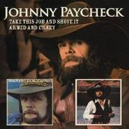 Johnny Paycheck, Take This Job & Shove It / Armed and Crazy (CD)