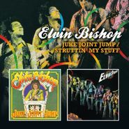 Elvin Bishop, Juke Joint Jump/Struttin' My Stuff