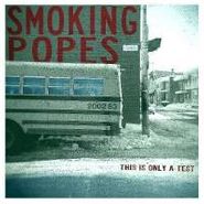 Smoking Popes, This Is Only A Test (CD)