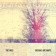 The Wild, Dreams Are Maps (LP)