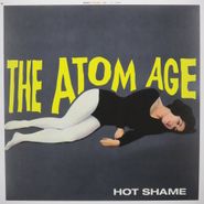 The Atom Age, Hot Shame (LP)