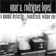 Omar Rodriguez-Lopez, Manual Dexterity (CD)