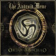 The Android Meme, Ordo Ab Chao (CD)