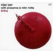 Vijay Iyer, Tirtha (CD)