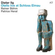 Dieter Ilg, Otello Live At Schloss Elmau (CD)