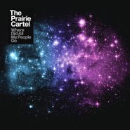 The Prairie Cartel, Where Did All My People Go (LP)