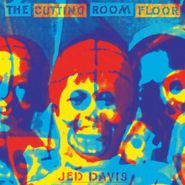 Jed Davis, Cutting Room Floor (LP)
