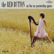 The Red Button, As Far As Yesterday Goes (CD)