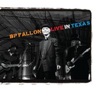 BP Fallon, Live In Texas (CD)