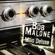 Bob Malone, Mojo Deluxe (CD)