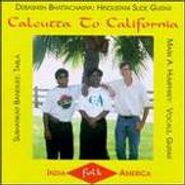 Debashish Bhattacharya, Calcutta To California (CD)