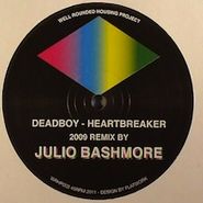 Deadboy, Heartbreaker (julio Bashmore) (12")