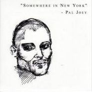 Pal Joey, Somewhere In New York Samp.1 (12")