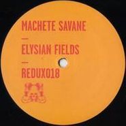 Machete Savane, Elysian Fields (12")