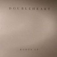 Doubleheart, Roots EP (12")