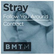 Stray, Follow You Around / Contract