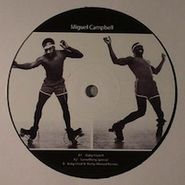 Miguel Campbell, Baby I Got It (12")