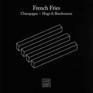 French Fries, Champagne (12")