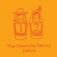 The Oliverwho Factory, Before (12")